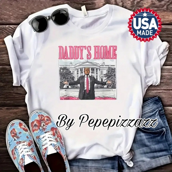 TRUMP DADDYS HOME Tshirt. Any color/size Unisex MADE IN USA BY ME - Picture 1 of 8